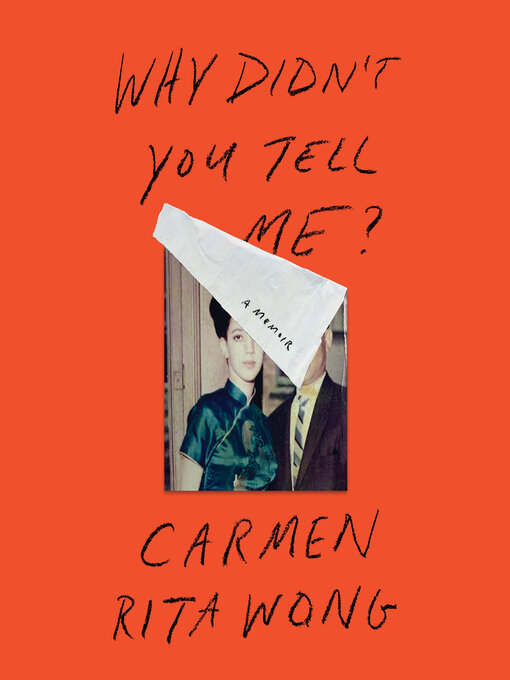 Title details for Why Didn't You Tell Me? by Carmen Rita Wong - Available